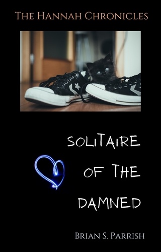 Brian S. Parrish - Solitaire of the Damned: The Hannah Chronicles.