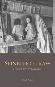 Spinning Straw &amp; Other Exit Stratagems