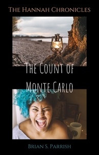  Brian S. Parrish - The Count of Monte Carlo: The Hannah Chronicles.