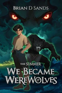 The Summer We Became Werewolves
