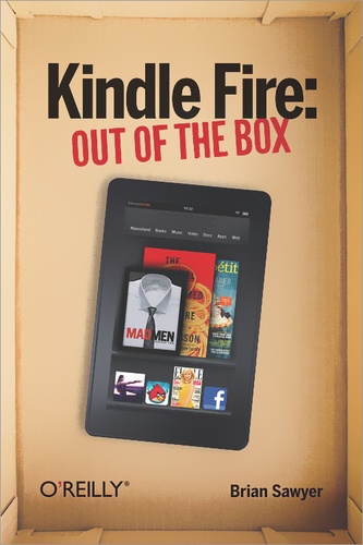 Brian Sawyer - Kindle Fire: Out of the Box.