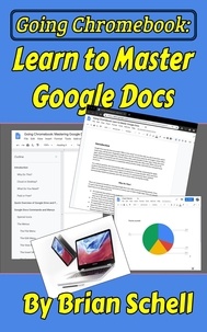  Brian Schell - Going Chromebook: Learn to Master Google Docs - Going Chromebook, #2.