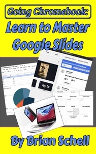  Brian Schell - Going Chromebook: Learn to Master Google Slides - Going Chromebook, #4.
