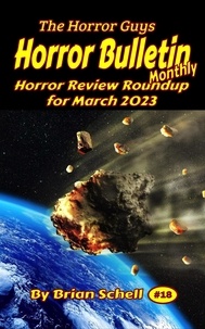  Brian Schell - Horror Bulleti Monthly March 2023 - Horror Bulletin Monthly Issues, #18.