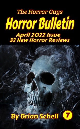  Brian Schell - Horror Bulletin Monthly April 2022 - Horror Bulletin Monthly Issues, #7.