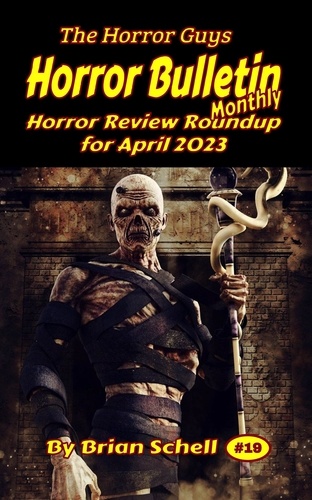  Brian Schell - Horror Bulletin Monthly April 2023 - Horror Bulletin Monthly Issues, #19.
