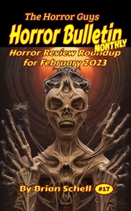  Brian Schell - Horror Bulletin Monthly February 2023 - Horror Bulletin Monthly Issues, #17.