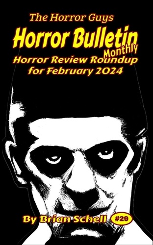  Brian Schell - Horror Bulletin Monthly February 2024 - Horror Bulletin Monthly Issues, #29.