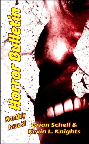  Brian Schell - Horror Bulletin Monthly Issue 31 - Horror Bulletin Monthly Issues, #31.