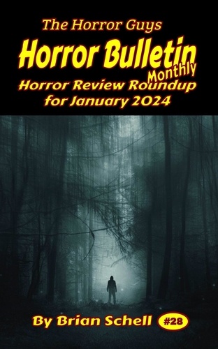  Brian Schell - Horror Bulletin Monthly January 2024 - Horror Bulletin Monthly Issues, #28.