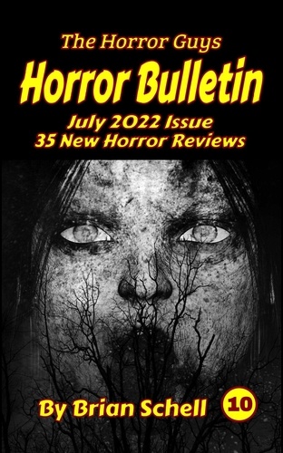  Brian Schell - Horror Bulletin Monthly July 2022 - Horror Bulletin Monthly Issues, #10.