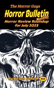  Brian Schell - Horror Bulletin Monthly July 2023 - Horror Bulletin Monthly Issues, #22.