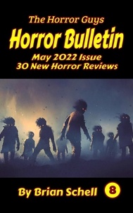  Brian Schell - Horror Bulletin Monthly May 2022 - Horror Bulletin Monthly Issues, #8.