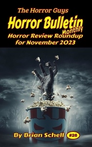  Brian Schell - Horror Bulletin Monthly November 2023 - Horror Bulletin Monthly Issues, #26.