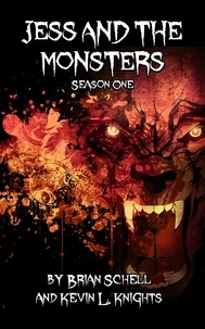  Brian Schell et  Kevin L. Knights - Jess and the Monsters Season One - Jess and the Monsters.