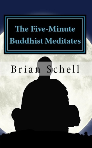  Brian Schell - The Five-Minute Buddhist Meditates - The Five-Minute Buddhist, #2.