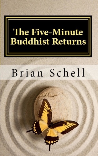  Brian Schell - The Five-Minute Buddhist Returns - The Five-Minute Buddhist, #3.
