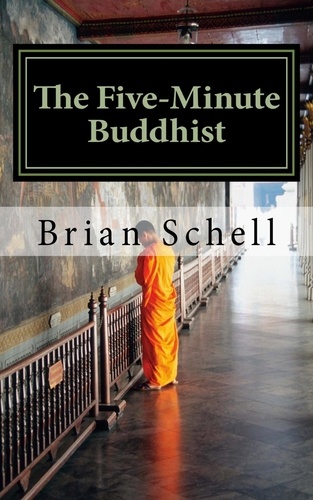  Brian Schell - The Five-Minute Buddhist - The Five-Minute Buddhist, #1.