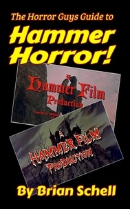  Brian Schell - The Horror Guys Guide to Hammer Horror! - HorrorGuys.com Guides, #3.