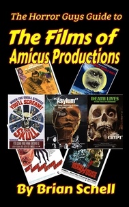  Brian Schell - The Horror Guys Guide to the Films of Amicus Productions - HorrorGuys.com Guides, #8.