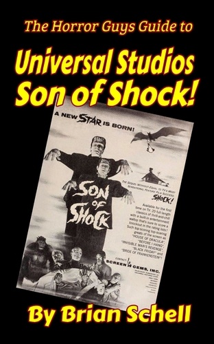  Brian Schell - The Horror Guys Guide to Universal Studios’ Son of Shock! - HorrorGuys.com Guides, #2.