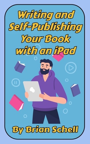  Brian Schell - Writing and Self-Publishing Your Book on the iPad.
