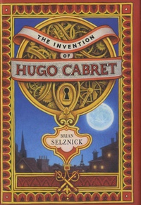Brian Selznick - The Invention of Hugo Cabret.