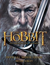 Brian Sibley - The Hobbit: An Unexpected Journey - Official Movie Guide.