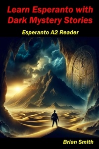  Brian Smith - Learn Esperanto with Dark Mystery Stories - Esperanto reader, #8.