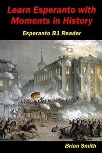  Brian Smith - Learn Esperanto with Moments in History - Esperanto reader, #12.