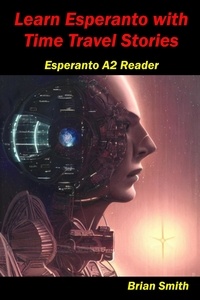  Brian Smith - Learn Esperanto with Time Travel Stories - Esperanto reader, #5.