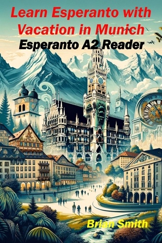  Brian Smith - Learn Esperanto with Vacation in Munich - Esperanto reader, #6.