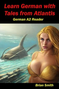 Learn German with Tales from Atlantis   German A2 Reader