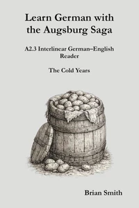 Learn German with the Augsburg Saga - A2.3 Interlinear German–English Reader