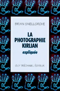 LA PHOTOGRAPHIE KIRLIAN.