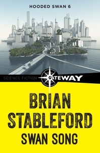 Brian Stableford - Swan Song: Hooded Swan 6.