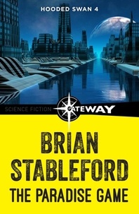 Brian Stableford - The Paradise Game: Hooded Swan 4.