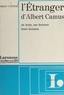 Brian T. Fitch et Jean-Paul Caput - L'étranger, d'Albert Camus - Un texte, ses lecteurs, leurs lectures, étude méthodologique.