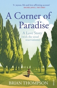 Brian Thompson - A Corner of Paradise - A love story (with the usual reservations).