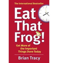 Brian Tracy - Eat That Frog! - 21 Grea Ways of Stop Procastinating and Get More Done in Less Time.