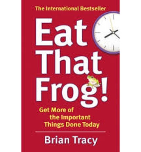 Eat That Frog!. 21 Grea Ways of Stop Procastinating and Get More Done in Less Time