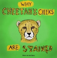  Brian van der Spuy - Why Cheetah's Cheeks are Stained.