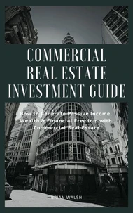 Commercial Real Estate Investment Guide