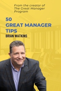  Brian Watkins - 50 Great Manager Tips.