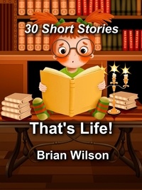  Brian Wilson - That's Life! 30 Short Stories.