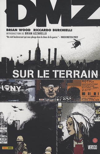 Brian Wood et Riccardo Burchielli - DMZ Tome 1 : Sur le terrain.