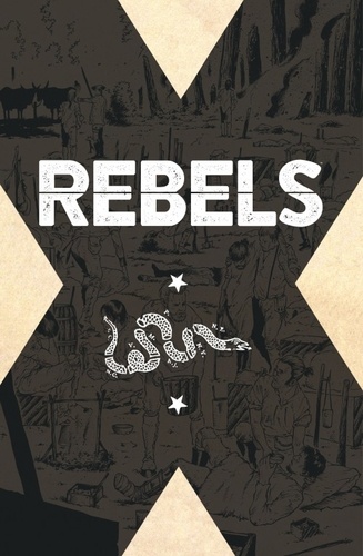 Rebels. La naissance du rêve