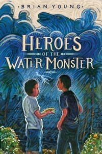 Ebook pour mobiles téléchargement gratuit Heroes of the Water Monster ePub PDF iBook par Brian Young