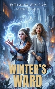  Briana Snow et  Brad Knight - Winter’s Ward - Frostbound Legacy, #3.