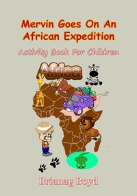  Brianag Boyd - Mervin Goes On An African Expedition - Mervin Goes On Safari Series, #3.